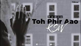 Toh Phir Aao (Ksw Remix) | Awarapan | #Remix