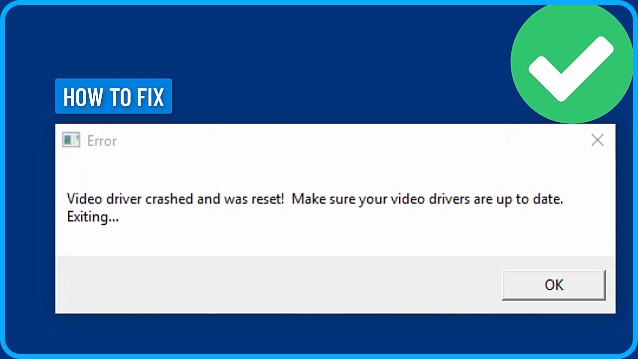 Video Driver Crashed and Was Reset Make Sure Your Video Drivers Are Up ...