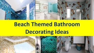 Beach Themed Bathroom Decorating Ideas
