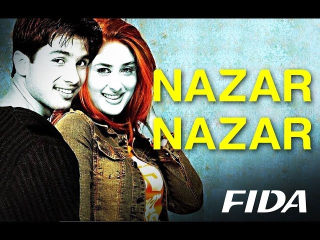 Nazar Nazar - Video Song | Fida | Shahid Kapoor u0026 Kareena Kapoor | Udit N u0026 Sapna | Anu Malik class=