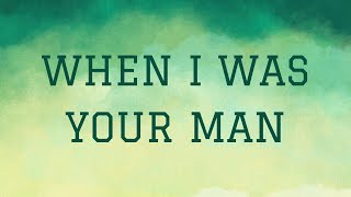 Bruno Mars - When I Was Your Man | Lyrics Video