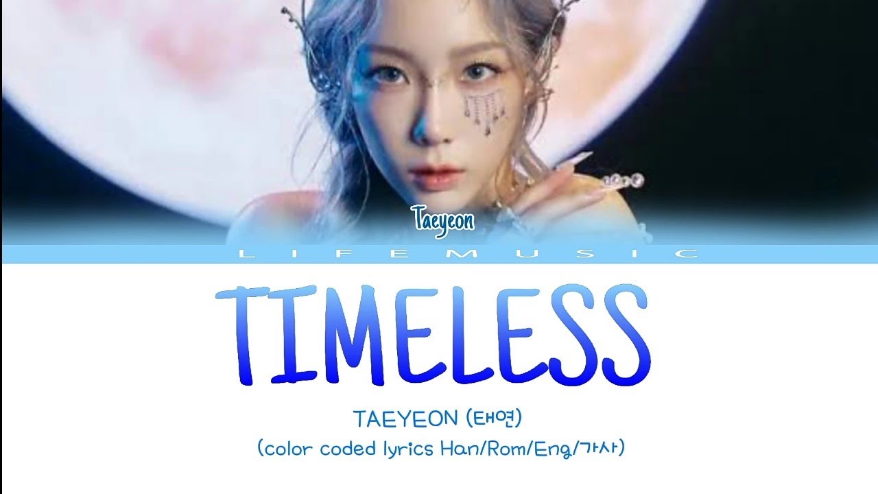 Taeyeon (태연) - 'TIMELESS' Lyrics (Color Coded Lyrics Rom/Han/Eng/가사)