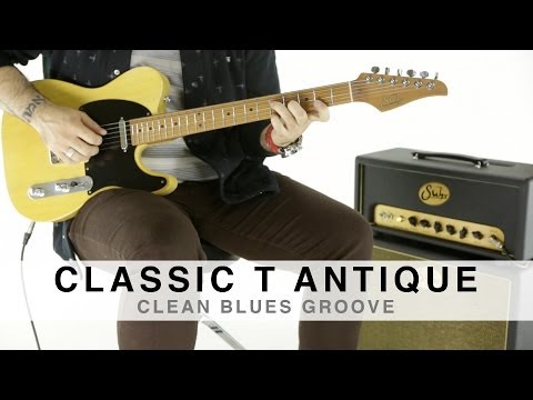 SUHR CLASSIC T ANTIQUE™ - CLEAN BLUES GROOVE