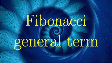 5 ways to derive the general term of Fibonacci sequence