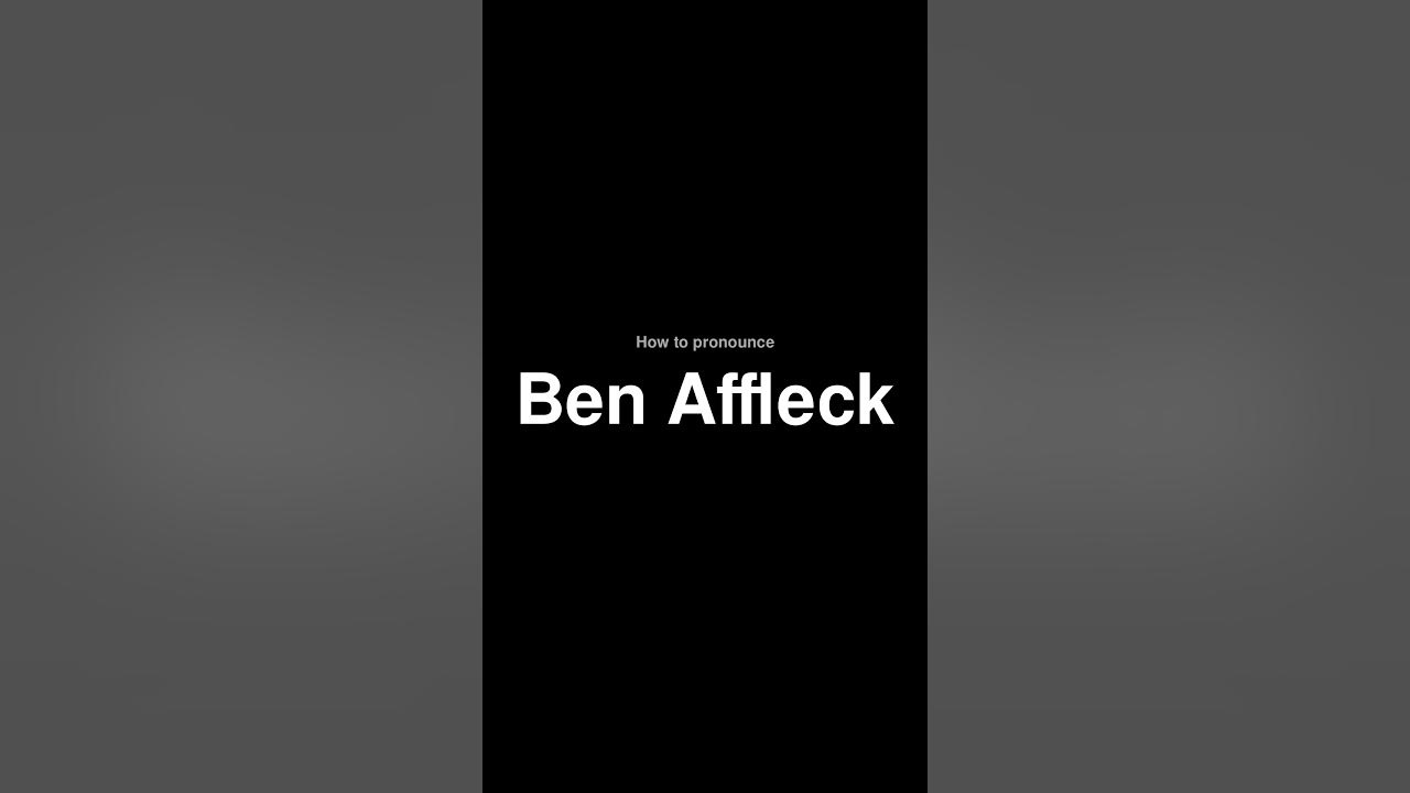 shorts-how-to-pronounce-ben-affleck-youtube