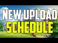 NEW UPLOAD SCHEDULE!!!