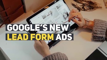 Google Lead Form Extensions | The New Ad Format For Your Search Campaigns