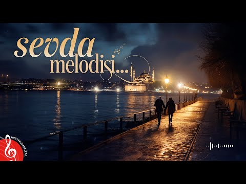 Sevda Melodisi ♫ Fon Müziği (Enstrümantal)