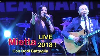 Video thumbnail of "MIETTA LIVE 2018 con Dodi Battaglia - 1° giugno, Bellaria"