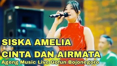 CINTA DAN AIR MATA - SISKA AMELIA AGENG MUSIC LIVE GOFUN BOJONEGORO JAWA TIMUR INDONESIA