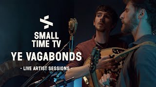 Small Time TV Live Artist Sessions - Ye Vagabonds (IRE)