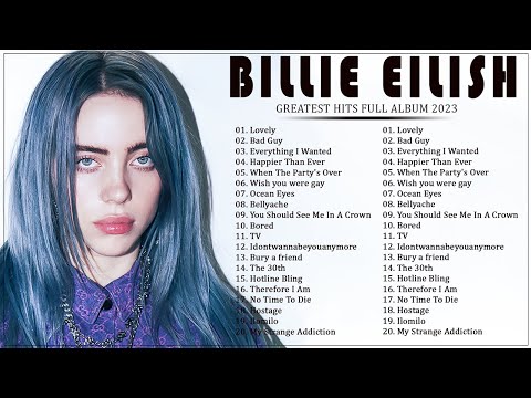 Billie Eilish Playlist - Billie Eilish The Most Popular Songs - Billie Eilish Top Hits