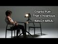 Charlie Puth - That&#39;s Hilarious MAGYARUL