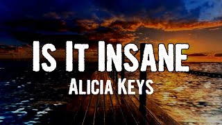 Alicia Keys - Is It Insane (Lyrics)