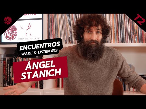 ÁNGEL STANICH | 2x13 Encuentros Wake & Listen x Johnnie Walker