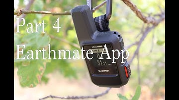 Garmin inReach Mini: Part 4 Earthmate App