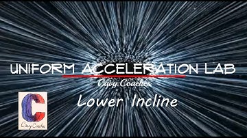 Uniform acceleration lab (Lower incline)