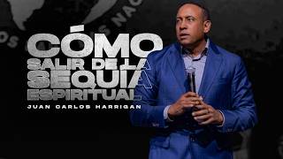 How to Overcome Spiritual Drought | Pastor Juan Carlos Harrigan