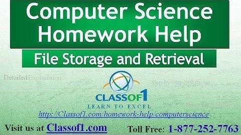 File Storage and Retrieval : Computer Science Homework Help by Classof1.com