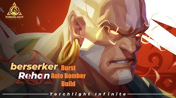 Torchlight: Infinite S3 Rehan (Anger) Burst Auto Bomber Update Build