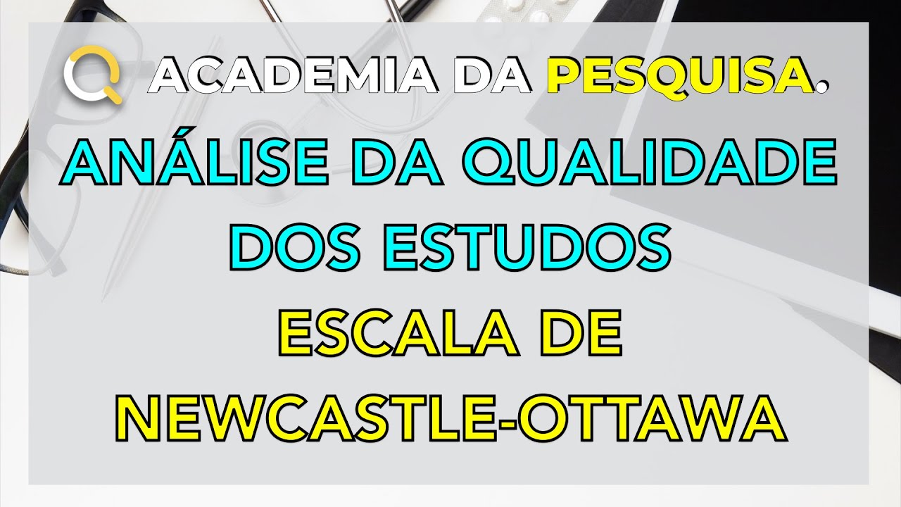 como-usar-a-escala-de-newcastle-ottawa-an-lise-da-qualidade-de