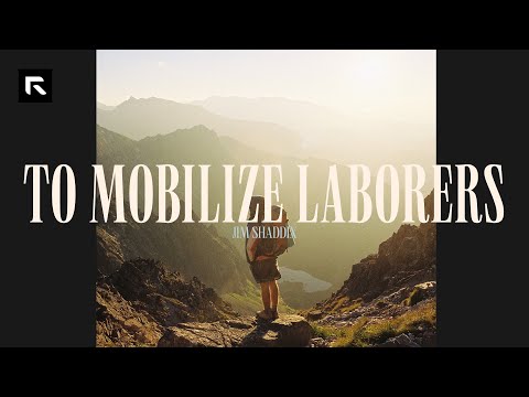 To Mobilize Laborers