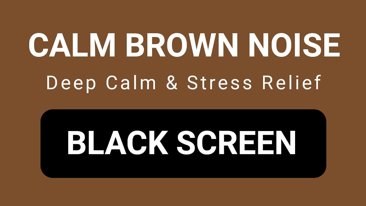 Calm Brown Noise | Deep Calm & Stress Relief | 8 Hours Black Screen auf YouTube ansehen Calm Brown Noise | Deep Calm & Stress Relief | 8 Hours Black Screen auf YouTube ansehen