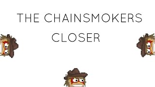 THE CHAINSMOKERS-CLOSER ( GROWTOPIA MUSIC VIDEO )