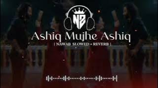 Ashiq Mujhe Ashiq 🫶🏻👀( Slow and Reverb ) Jhankar movie Song