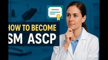 How to Become SM ASCP: Your Comprehensive Step-by-Step Guide