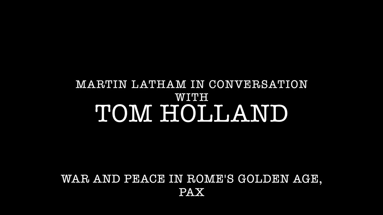 TOM HOLLAND in conversation with Martin Latham - 'PAX' - Author Talk