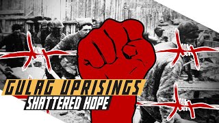 Gulag Uprisings - Norilsk, Vorkuta, Kengir Rebellions in the USSR