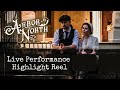 Arbor north live performance highlight reel