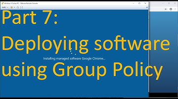 Part 7: Deploying Software (MSIs) - Basic Windows Server and Active Directory Admin