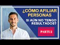 Cómo Afiliar Personas Si Aún No Tengo Resultados PARTE 2