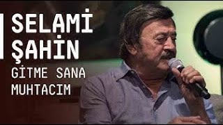 Selami Şahin - Gitme Sana Muhtacım (Akustikhane)