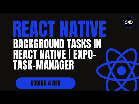 Background Tasks in React Native with expo-task-manager | Location, Fetch & Sync