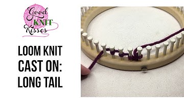 Loom Knit: Long Tail Cast On (CC)