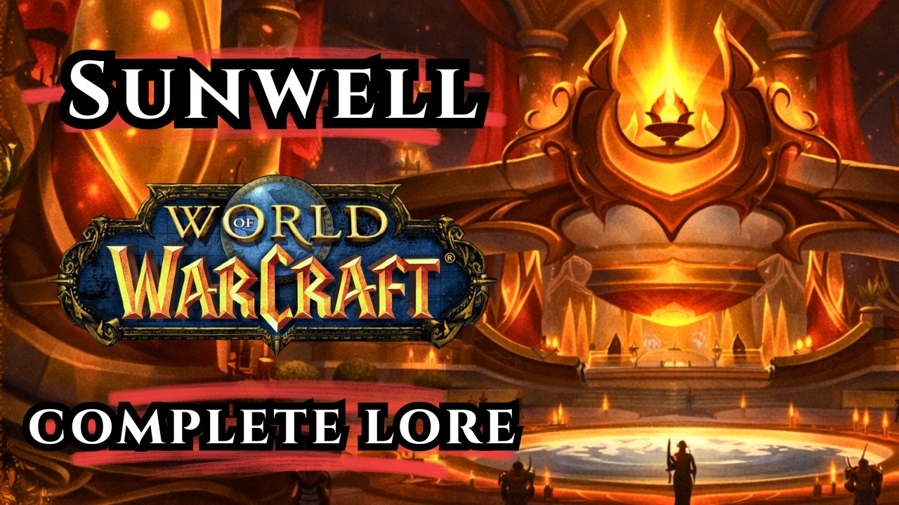The Entire History of the Sunwell