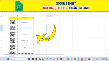 Google sheet | Tạo Mã QR Code nhanh chóng và hiệu quả
