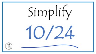 How To Simplify The Fraction 1024