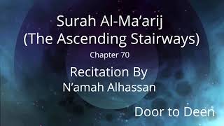 Surah Al-Ma'arij (The Ascending Stairways) N'amah Alhassan  Quran Recitation
