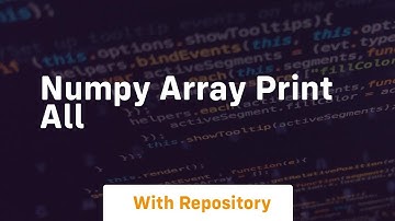 numpy array print all