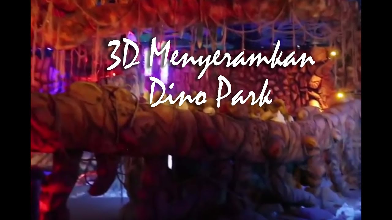 3d Dino Park Benar Benar Menyeramkan Part 3 Jawa Timur
