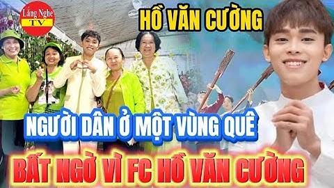 Người Dân ở Một Vùng Quê Bất Ngờ, Vì Fan của Hồ Văn Cường Quá Đông Cùng Màu Sắc Đẹp Lạ.
