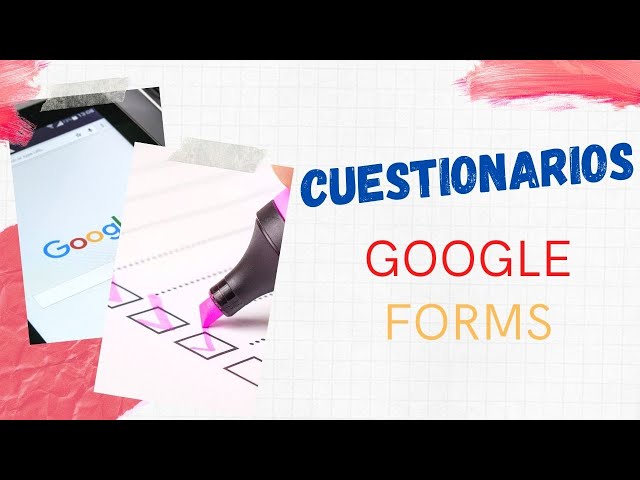 Cómo Crear y Calificar Cuestionarios con Google Form