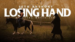Seth Anthony - Losing Hand Official Music Video