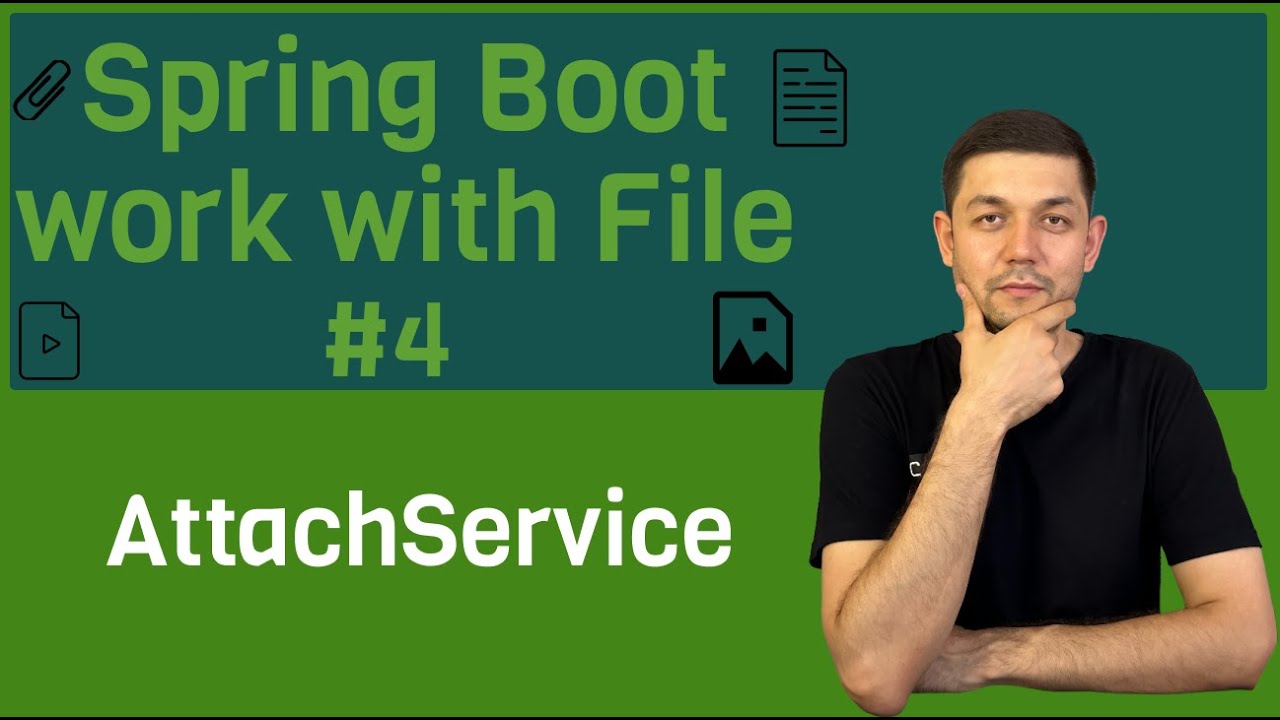 Spring Boot File darslar. 4 - AttachService | Spring Boot file o ...