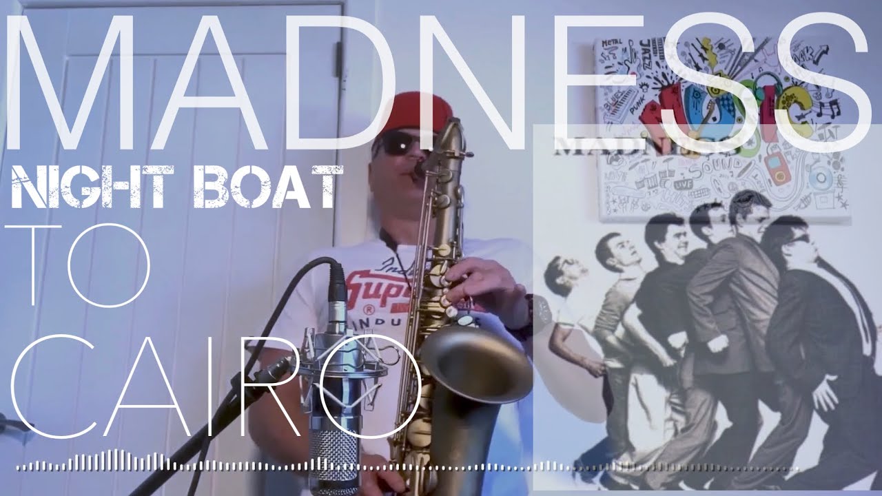 Night Boat To Cairo - Madness - Sax Cover
