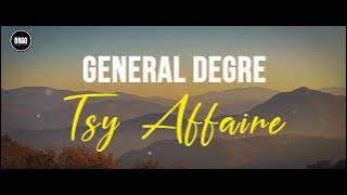 Tsy Affaire ( Lyrics by DAGO Lyrics ) GENERAL DEGRE